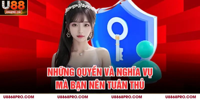 Những quyền và nghĩa vụ mà bạn nên tuân thủ