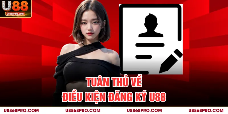 Tuân thủ về điều kiện đăng ký U88
